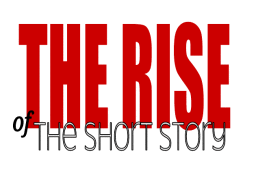 TheRISEoftheShortStory